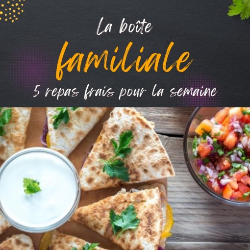  A. Boîte familiale - 5 repas frais pour la semaine (27 au 2 mai)